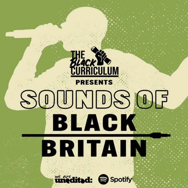 The Black Curriculum Presents: The Sounds of Black Britain